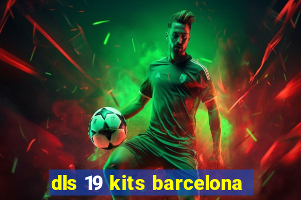 dls 19 kits barcelona